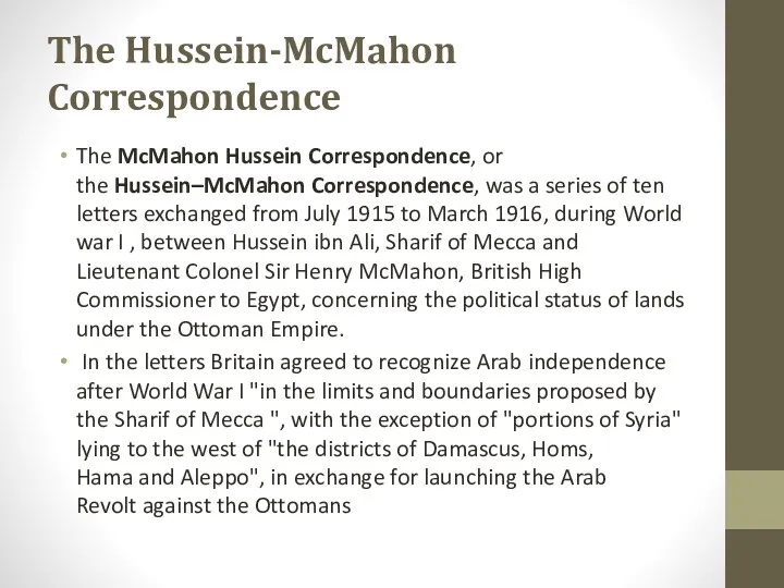 The Hussein-McMahon Correspondence The McMahon Hussein Correspondence, or the Hussein–McMahon