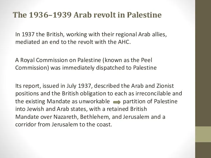 In 1937 the British, working with their regional Arab allies,