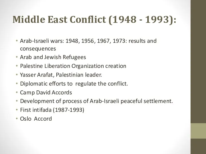 Middle East Conflict (1948 - 1993): Arab-Israeli wars: 1948, 1956,