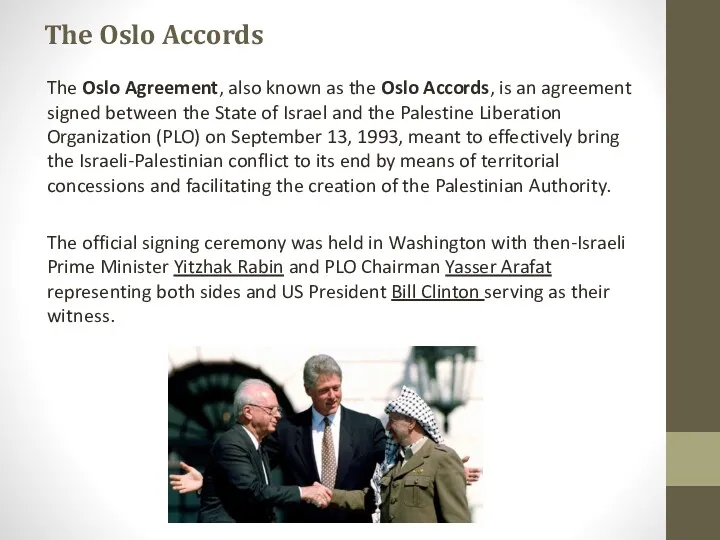 The Oslo Accords The Oslo Agreement, also known as the