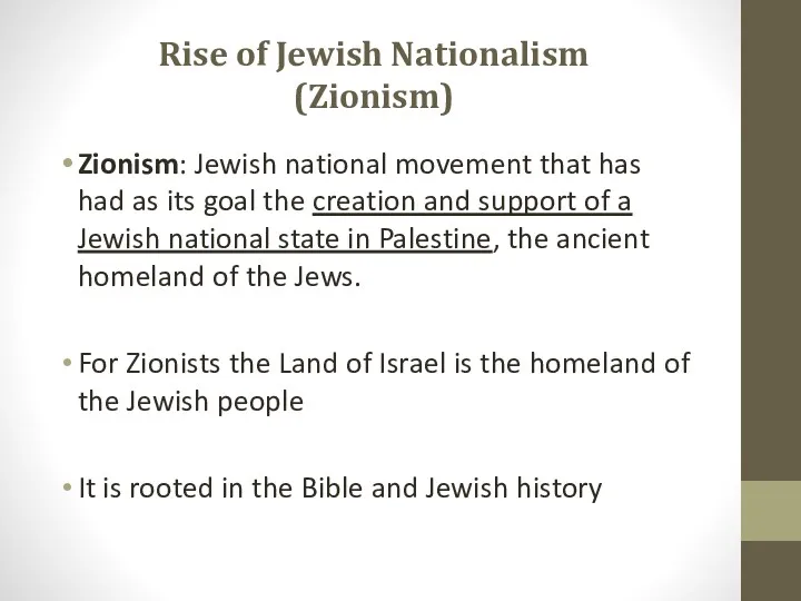 Rise of Jewish Nationalism (Zionism) Zionism: Jewish national movement that