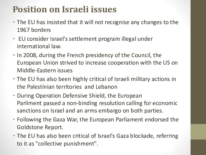 Position on Israeli issues The EU has insisted that it