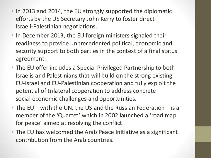 In 2013 and 2014, the EU strongly supported the diplomatic