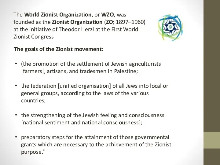 The World Zionist Organization, or WZO, was founded as the