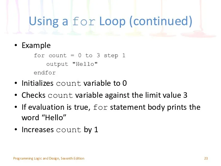 Using a for Loop (continued) Example for count = 0