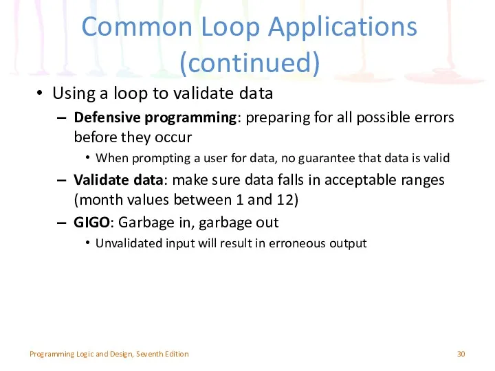 Using a loop to validate data Defensive programming: preparing for