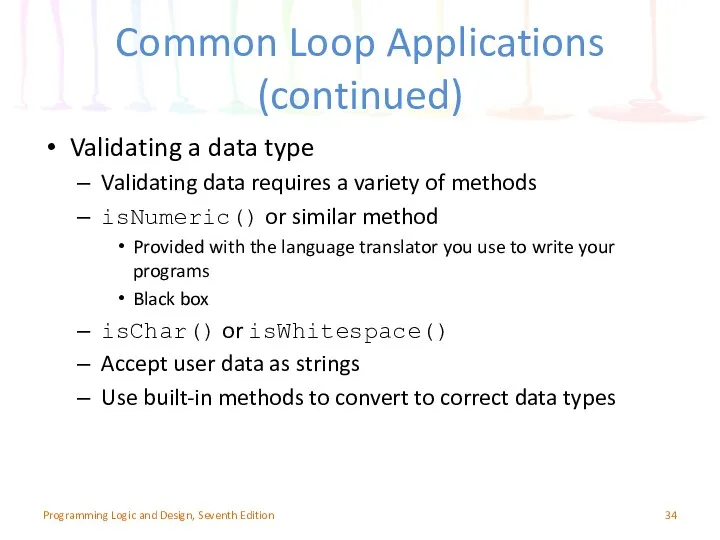 Common Loop Applications (continued) Validating a data type Validating data