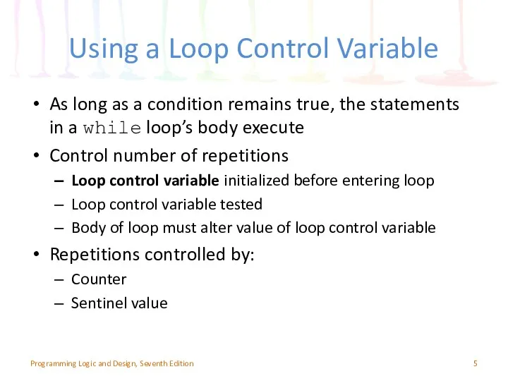 Using a Loop Control Variable As long as a condition