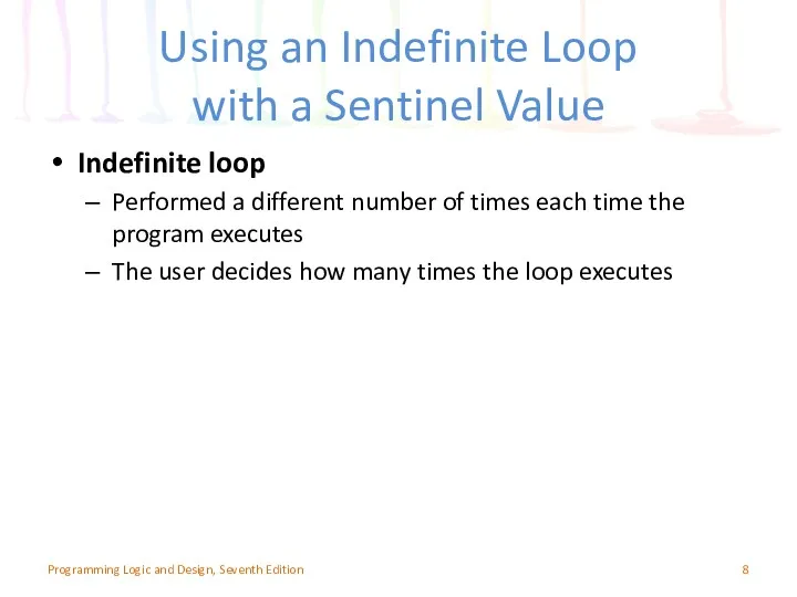 Using an Indefinite Loop with a Sentinel Value Indefinite loop