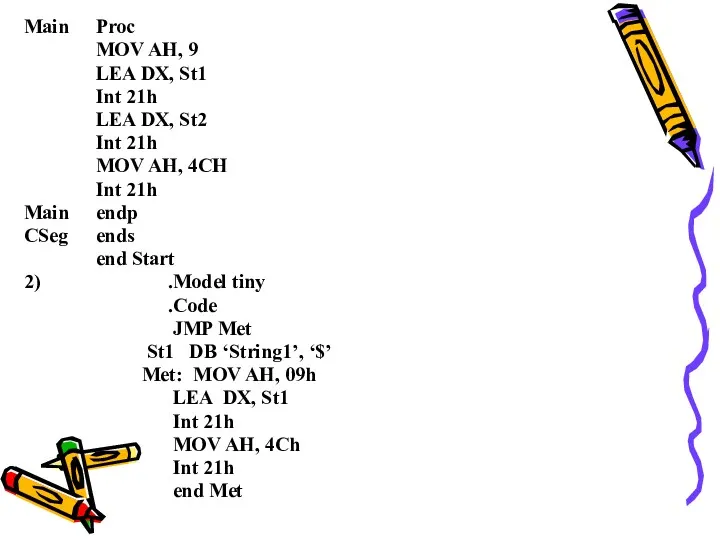 Main Proc MOV AH, 9 LEA DX, St1 Int 21h