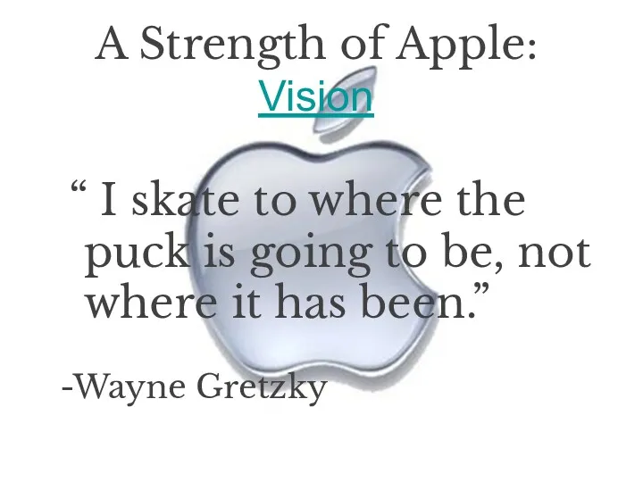 A Strength of Apple: Vision “ I skate to where
