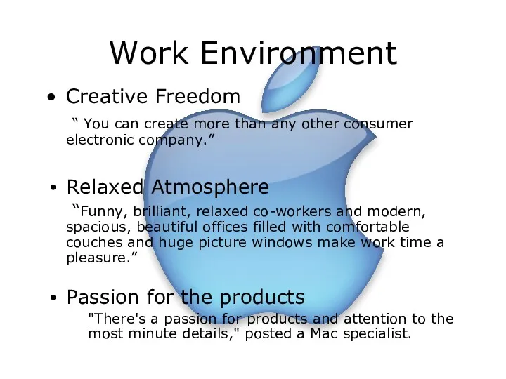 Work Environment Creative Freedom “ You can create more than