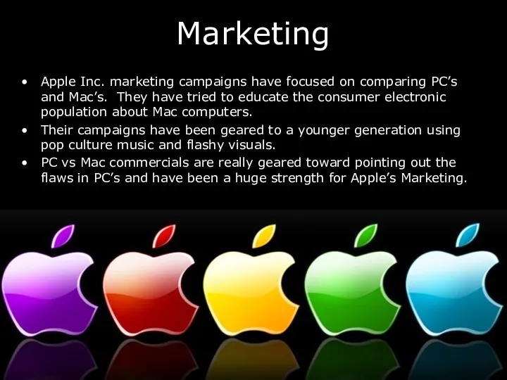 Marketing Apple Inc. marketing campaigns have focused on comparing PC’s