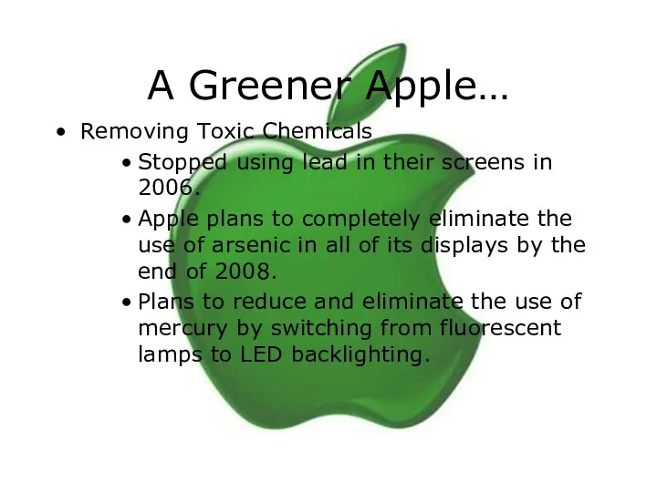 A Greener Apple… Removing Toxic Chemicals Stopped using lead in