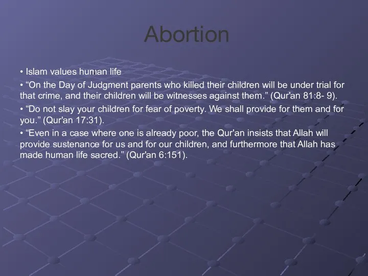 Abortion • Islam values human life • “On the Day