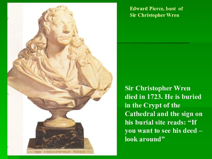 Edward Pierce, bust of Sir Christopher Wren Sir Christopher Wren