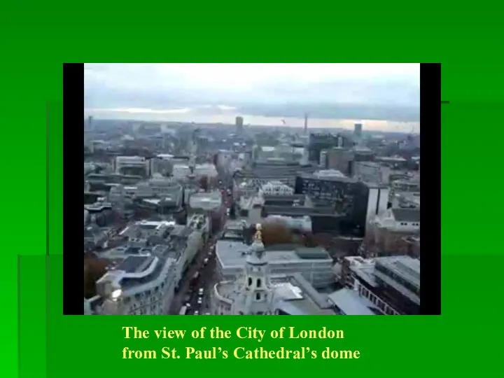 The view of the City of London from St. Paul’s Cathedral’s dome