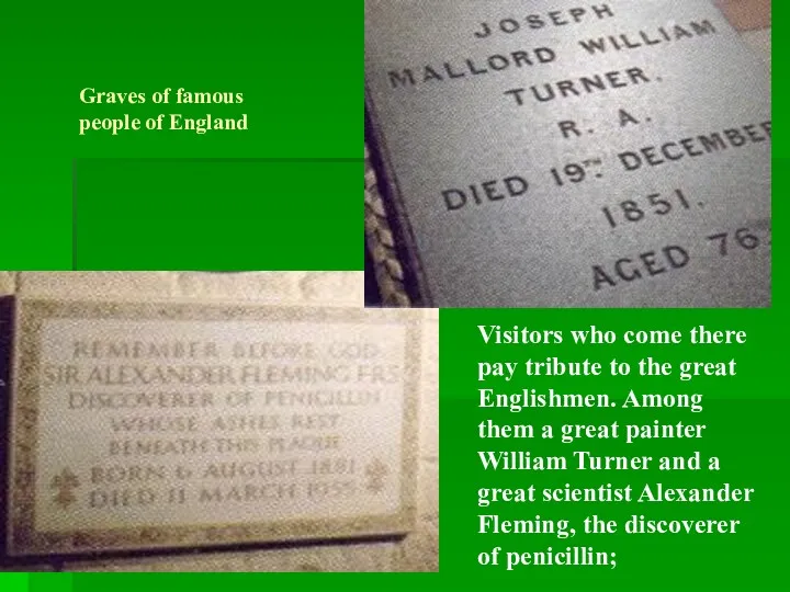 Graves of famous people of England Visitors who come there