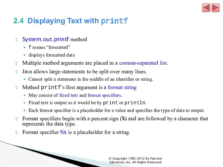 2.4 Displaying Text with printf System.out.printf method f means “formatted”