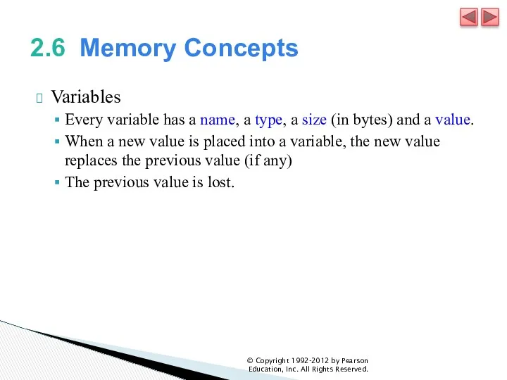 2.6 Memory Concepts Variables Every variable has a name, a