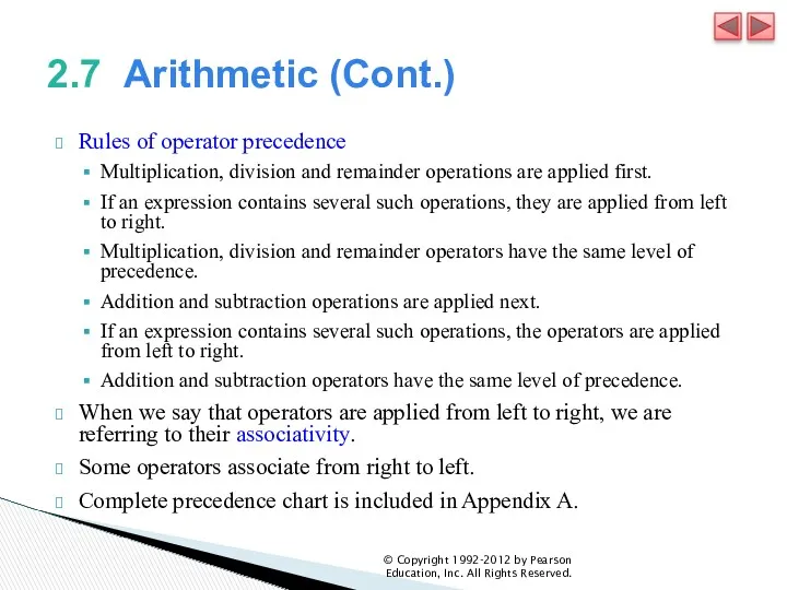 2.7 Arithmetic (Cont.) Rules of operator precedence Multiplication, division and