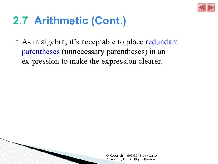 2.7 Arithmetic (Cont.) As in algebra, it’s acceptable to place