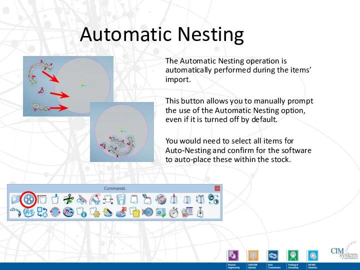 Automatic Nesting The Automatic Nesting operation is automatically performed during