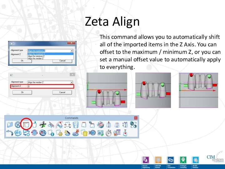 Zeta Align This command allows you to automatically shift all