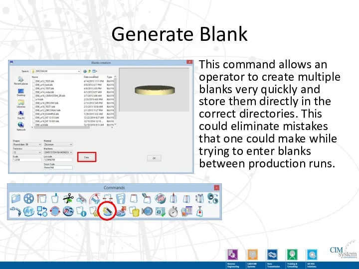 Generate Blank This command allows an operator to create multiple