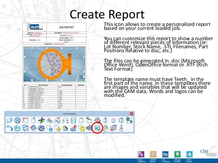 Create Report This icon allows to create a personalized report