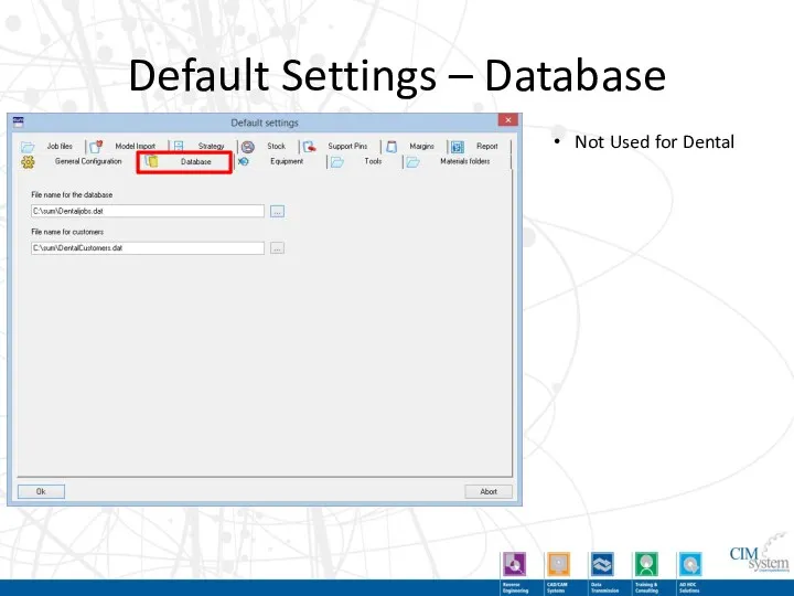 Default Settings – Database Not Used for Dental