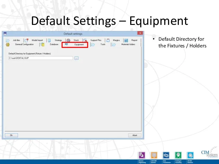 Default Settings – Equipment Default Directory for the Fixtures / Holders