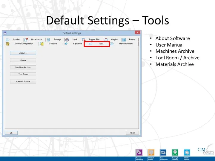 Default Settings – Tools About Software User Manual Machines Archive Tool Room / Archive Materials Archive