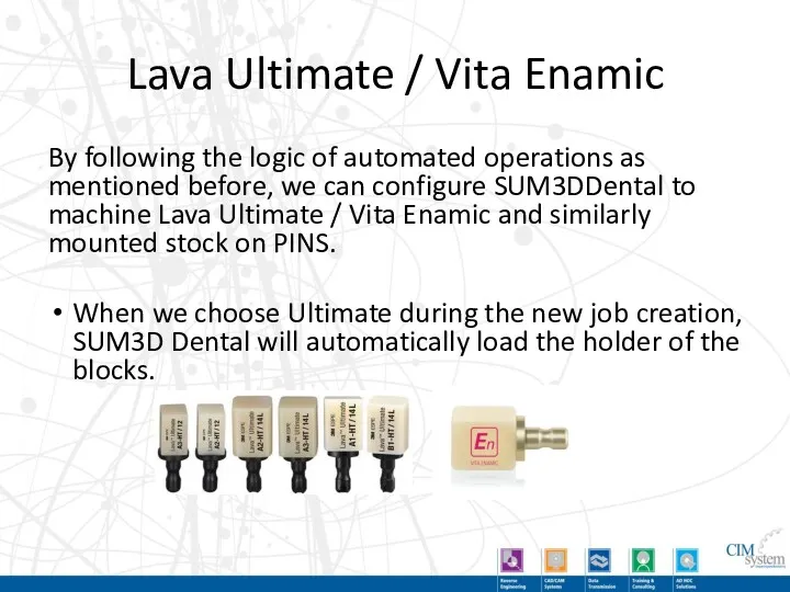 Lava Ultimate / Vita Enamic By following the logic of