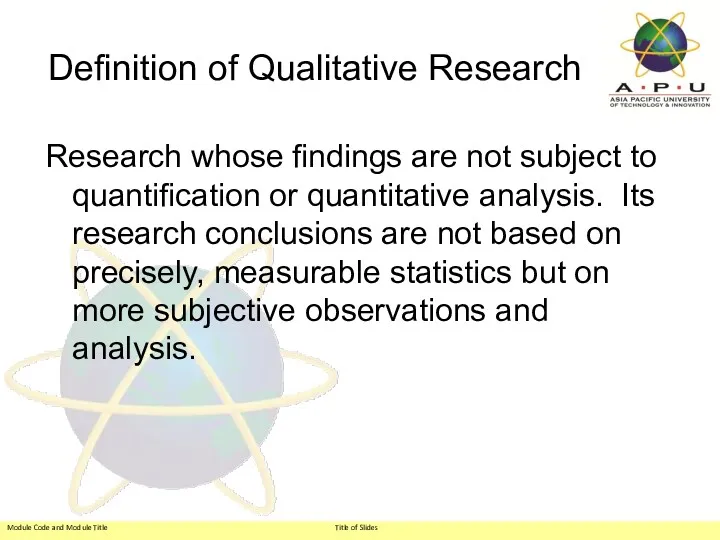 Definition of Qualitative Research Research whose findings are not subject