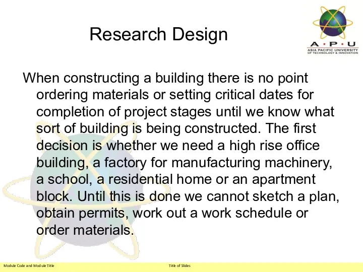 Research Design When constructing a building there is no point