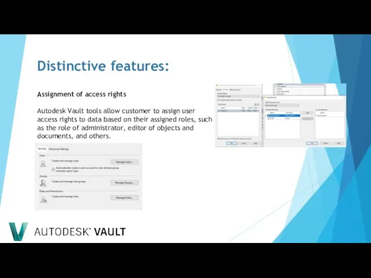 Distinctive features: Assignment of access rights Autodesk Vault tools allow