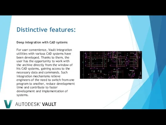 Distinctive features: Deep integration with CAD systems For user convenience,