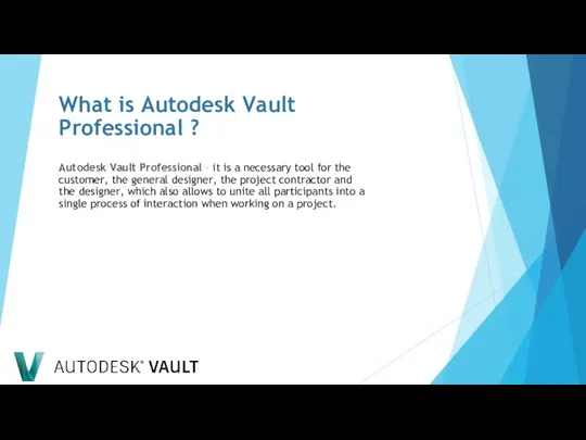 What is Autodesk Vault Professional ? Autodesk Vault Professional –