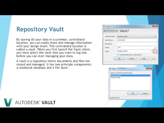 Repository Vault By storing all your data in a common,