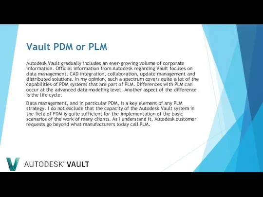 Vault PDM or PLM Autodesk Vault gradually includes an ever-growing