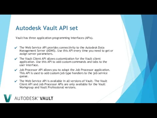 Autodesk Vault API set Vault has three application programming interfaces