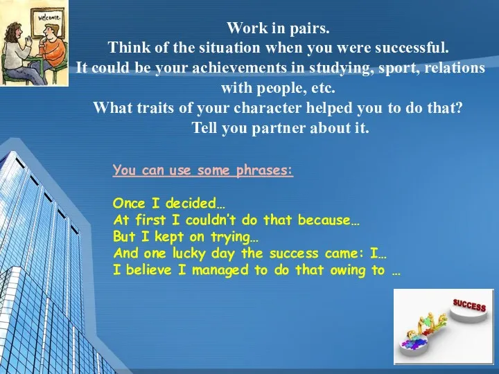 Work in pairs. Think of the situation when you were