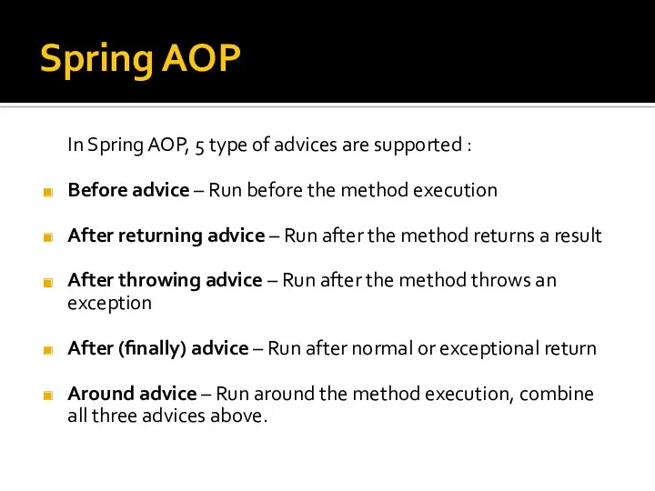 Spring AOP In Spring AOP, 5 type of advices are