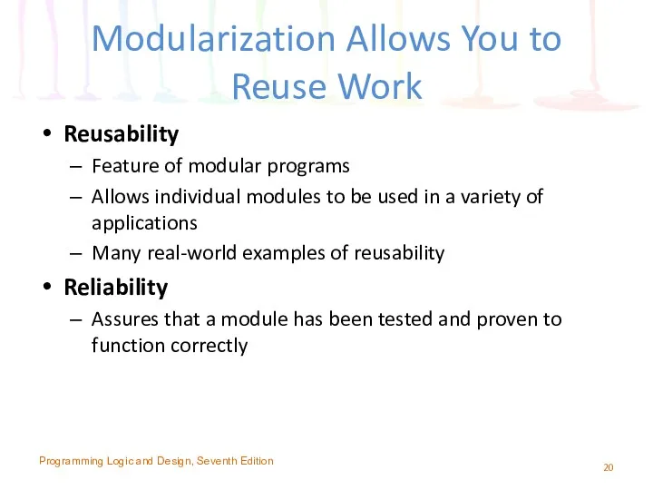 Modularization Allows You to Reuse Work Reusability Feature of modular