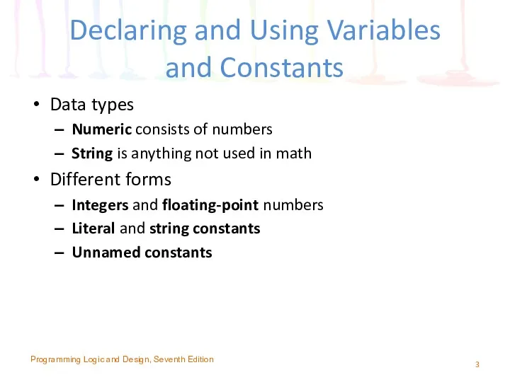 Declaring and Using Variables and Constants Data types Numeric consists