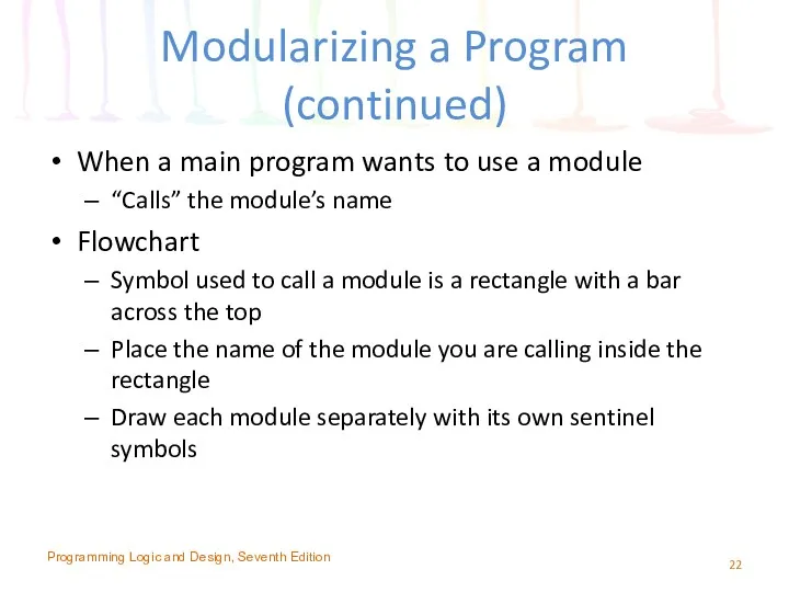 Modularizing a Program (continued) When a main program wants to
