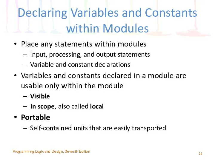 Declaring Variables and Constants within Modules Place any statements within