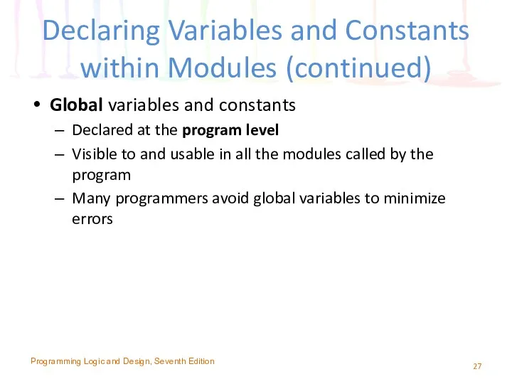 Declaring Variables and Constants within Modules (continued) Global variables and