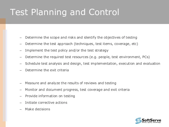 Test Planning and Control Test Planning Determine the scope and
